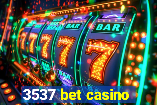 3537 bet casino